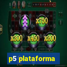 p5 plataforma