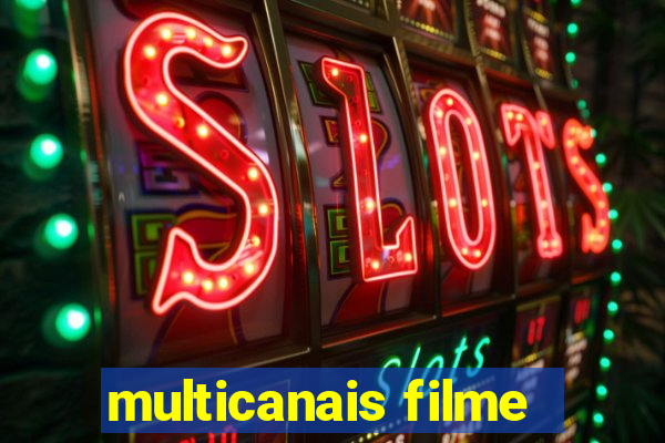 multicanais filme