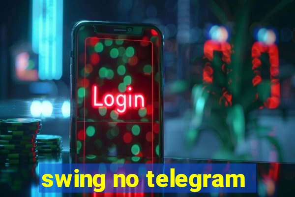 swing no telegram