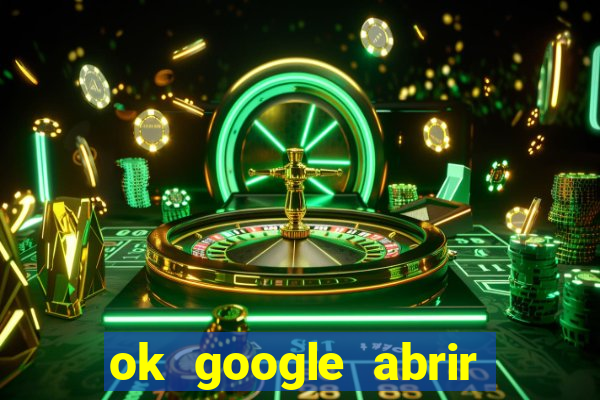 ok google abrir jogo de c****