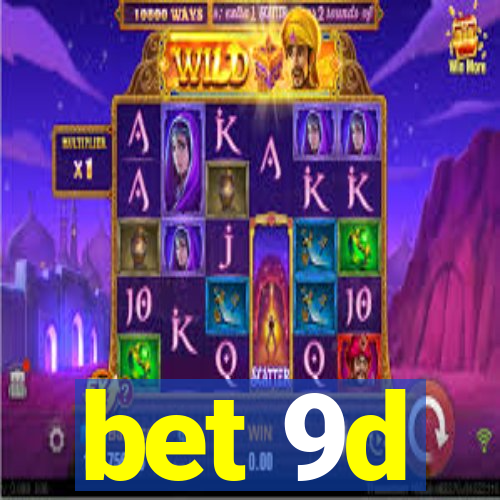 bet 9d