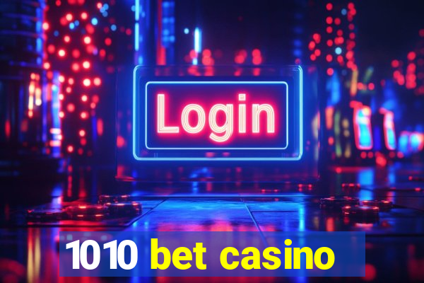 1010 bet casino