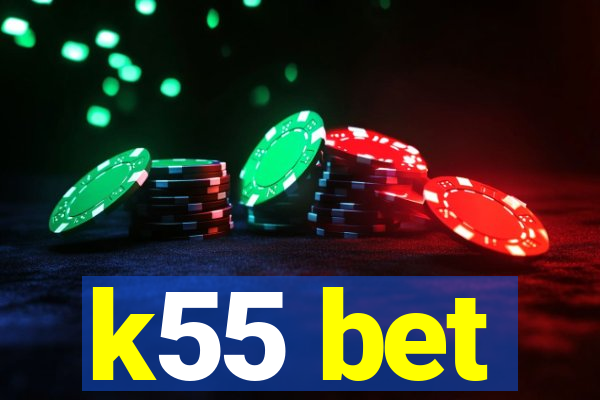 k55 bet