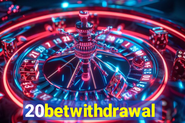 20betwithdrawal