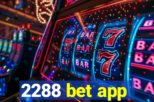 2288 bet app