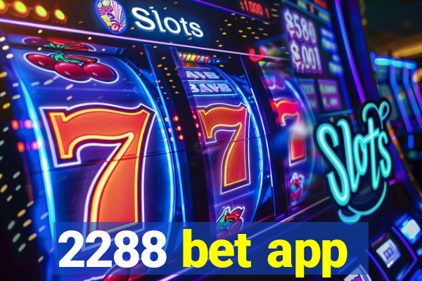 2288 bet app