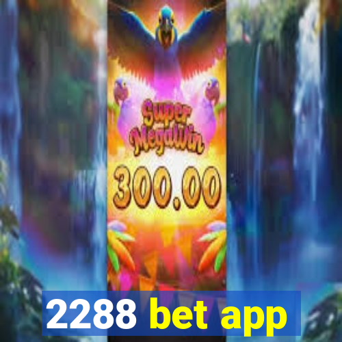 2288 bet app