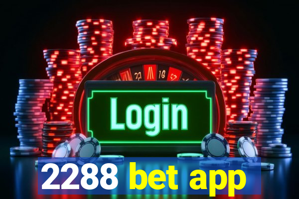 2288 bet app