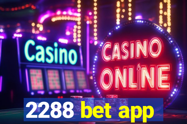 2288 bet app