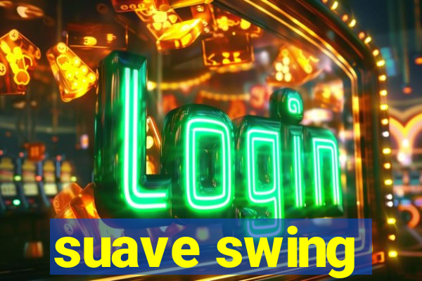 suave swing