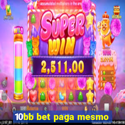 10bb bet paga mesmo