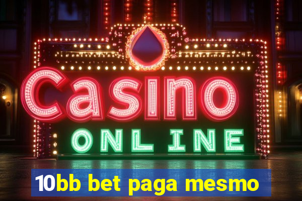 10bb bet paga mesmo