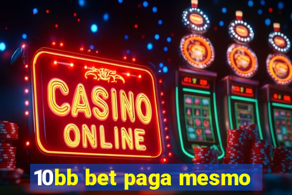 10bb bet paga mesmo