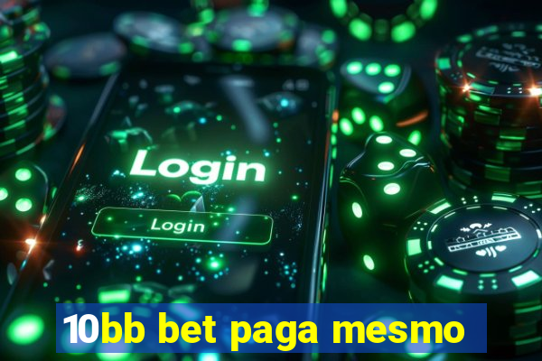 10bb bet paga mesmo