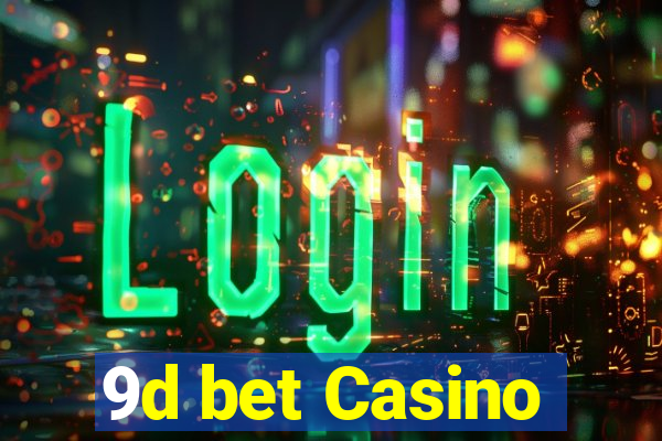 9d bet Casino