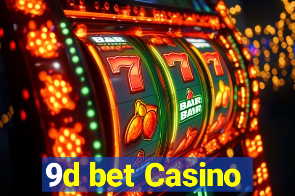 9d bet Casino