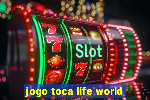 jogo toca life world