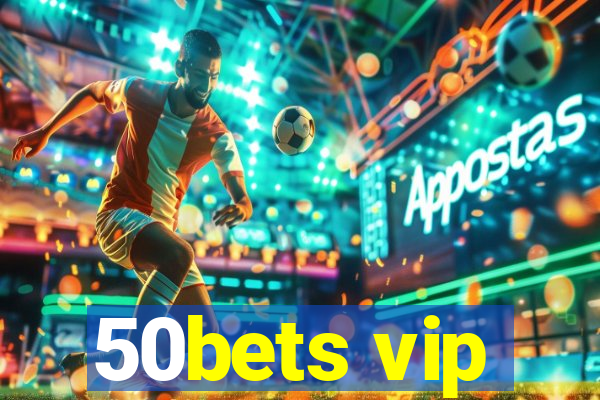 50bets vip