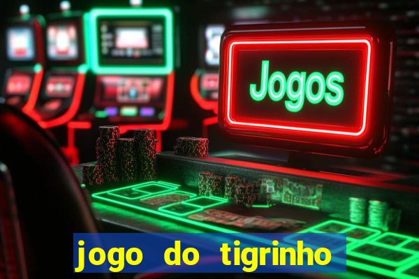 jogo do tigrinho deposito 1 real