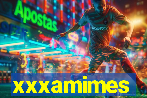 xxxamimes