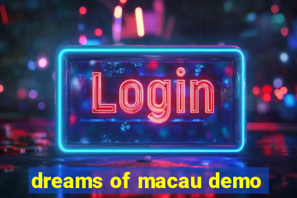 dreams of macau demo