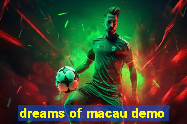 dreams of macau demo