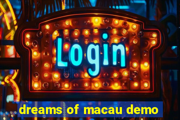 dreams of macau demo