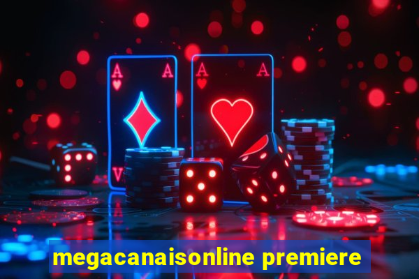 megacanaisonline premiere