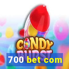 700 bet com