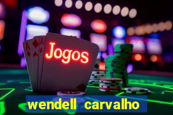 wendell carvalho reclame aqui