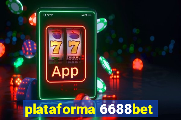 plataforma 6688bet