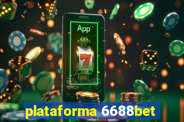 plataforma 6688bet