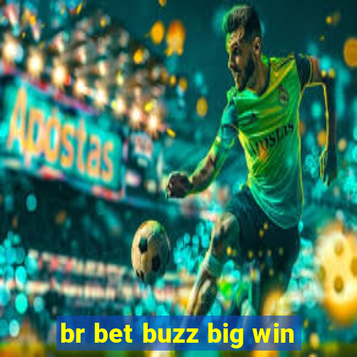 br bet buzz big win