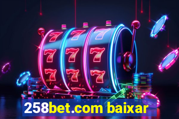 258bet.com baixar