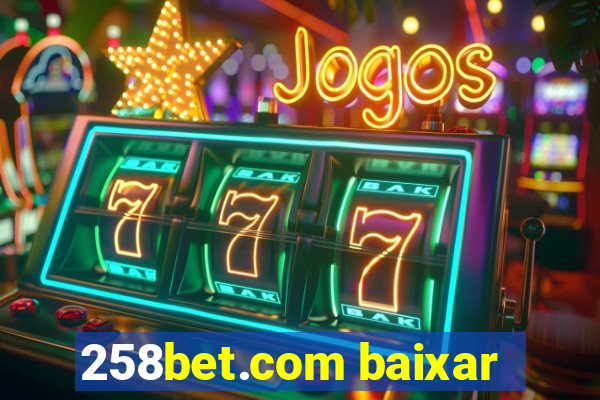 258bet.com baixar