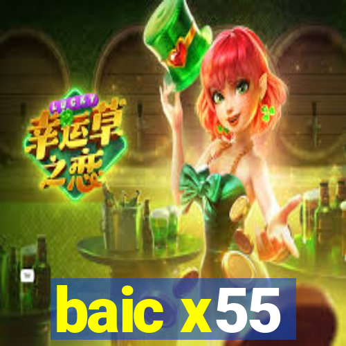 baic x55