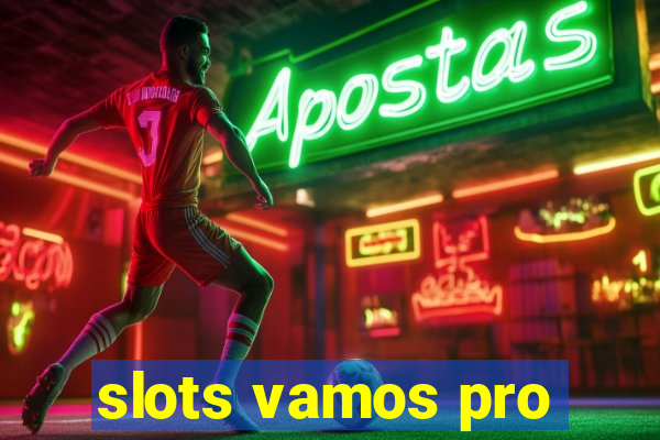 slots vamos pro