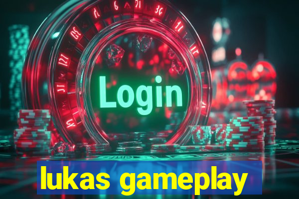 lukas gameplay