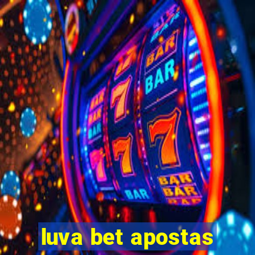 luva bet apostas