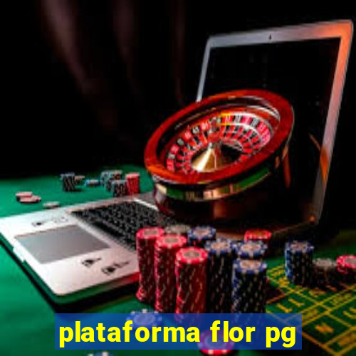 plataforma flor pg