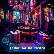 radar 64 no rastro da notícia eunápolis bahia