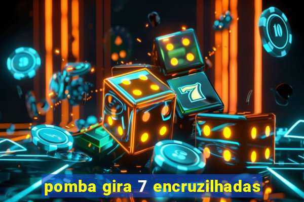 pomba gira 7 encruzilhadas