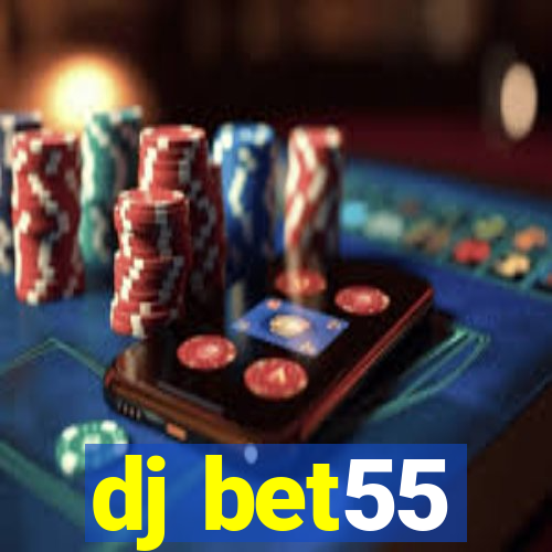 dj bet55