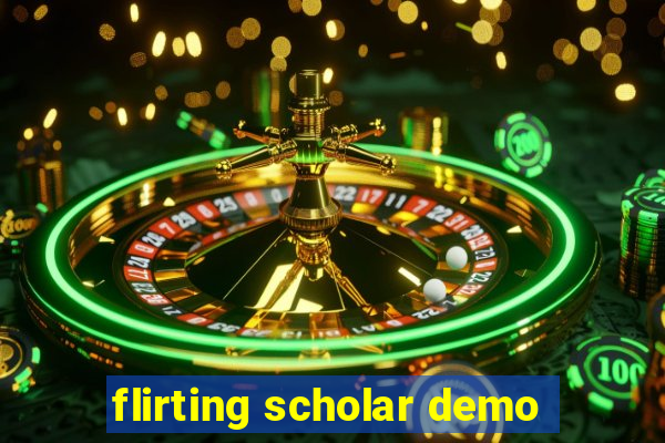 flirting scholar demo