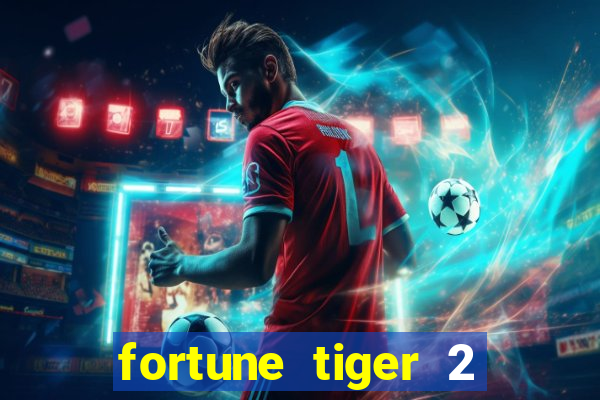 fortune tiger 2 revenge plataforma