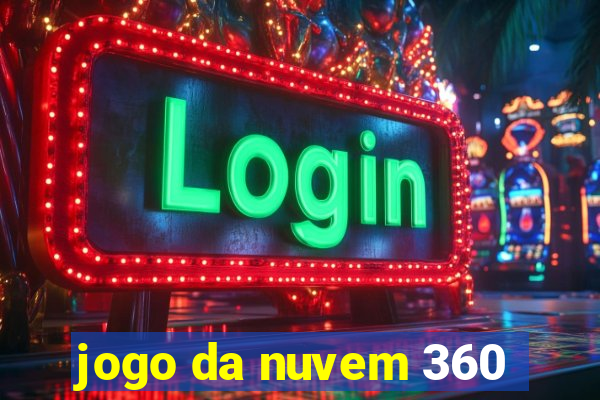 jogo da nuvem 360