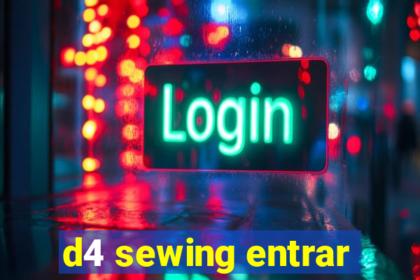 d4 sewing entrar