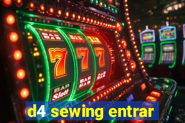 d4 sewing entrar