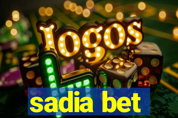 sadia bet