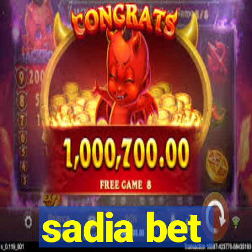 sadia bet